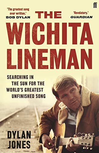 The Wichita Lineman: Searching in the Sun for the World's Greatest Unfinished Song von Faber & Faber